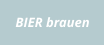 BIER brauen